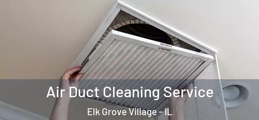  Air Duct Cleaning Service Elk Grove Village - IL