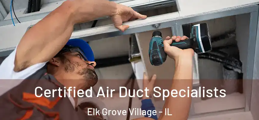  Certified Air Duct Specialists Elk Grove Village - IL
