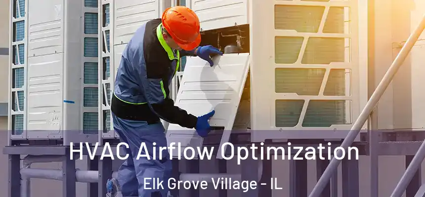  HVAC Airflow Optimization Elk Grove Village - IL