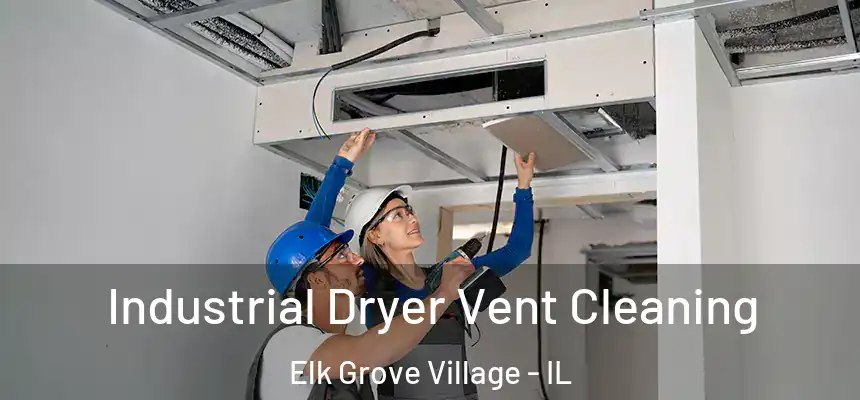  Industrial Dryer Vent Cleaning Elk Grove Village - IL